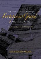 Eva Badura-Skoda - The Eighteenth-Century Fortepiano Grand and Its Patrons: From Scarlatti to Beethoven - 9780253022639 - V9780253022639