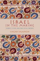 Hagar Salamon - Israel in the Making: Stickers, Stitches, and Other Critical Practices - 9780253022806 - V9780253022806