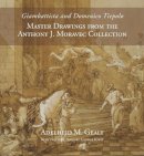 Adelheid M. Gealt - Giambattista and Domenico Tiepolo: Master Drawings from the Anthony J. Moravec Collection - 9780253022905 - V9780253022905