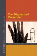 Diane E. Goldstein - The Stigmatized Vernacular: Where Reflexivity Meets Untellability - 9780253024404 - V9780253024404