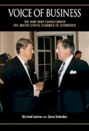 Richard Lesher - Voice of Business: The Man Who Transformed the United States Chamber of Commerce - 9780253027108 - V9780253027108