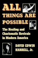 David Edwin Harrell - All Things are Possible - 9780253202215 - V9780253202215