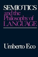 Eco, Umberto - Semiotics and the Philosophy of Language - 9780253203984 - V9780253203984