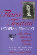 Beik - Flora Tristan, Utopian Feminist: Her Travel Diaries and Personal Crusade - 9780253207661 - V9780253207661