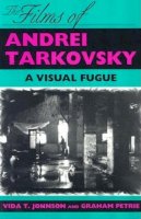 Vida T. Johnson - The Films of Andrei Tarkovsky: A Visual Fugue - 9780253208873 - V9780253208873