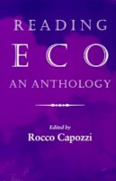 Capozzi - Reading Eco: An Anthology - 9780253211163 - V9780253211163
