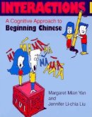 Margaret Mian Yan - Interactions I [text + workbook]: A Cognitive Approach to Beginning Chinese - 9780253211224 - V9780253211224