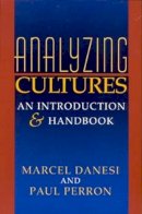 Marcel Danesi - Analyzing Cultures: An Introduction and Handbook - 9780253212986 - V9780253212986