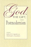John D Caputo - God, the Gift, and Postmodernism - 9780253213280 - V9780253213280