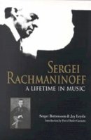Sergei Bertensson - Sergei Rachmaninoff: A Lifetime in Music - 9780253214218 - V9780253214218