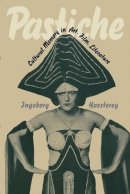 Ingeborg Hoesterey - Pastiche: Cultural Memory in Art, Film, Literature - 9780253214454 - V9780253214454