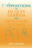 John Llewelyn - Appositions of Jacques Derrida and Emmanuel Levinas - 9780253214935 - V9780253214935