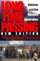 Myra Macpherson - Long Time Passing: Vietnam and the Haunted Generation - 9780253214959 - V9780253214959
