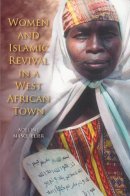 Adeline Masquelier - Women and Islamic Revival in a West African Town - 9780253215130 - V9780253215130