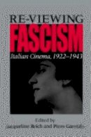 Reich - Re-viewing Fascism: Italian Cinema, 1922-1943 - 9780253215185 - V9780253215185