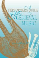 Duffin - A Performer´s Guide to Medieval Music - 9780253215338 - V9780253215338