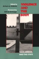 Aldama - Violence and the Body: Race, Gender, and the State - 9780253215598 - V9780253215598