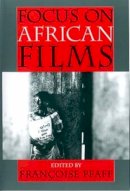 Fran Oise Pfaff - Focus on African Films - 9780253216687 - V9780253216687