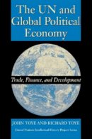John Toye - The UN and Global Political Economy: Trade, Finance, and Development - 9780253216861 - V9780253216861