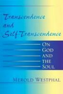 Merold Westphal - Transcendence and Self-Transcendence: On God and the Soul - 9780253216878 - V9780253216878