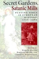 Various - Secret Gardens, Satanic Mills: Placing Girls in European History, 1750-1960 - 9780253217103 - V9780253217103