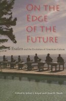 Kripal - On the Edge of the Future: Esalen and the Evolution of American Culture - 9780253217592 - V9780253217592