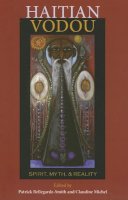 Bellegarde-Smith - Haitian Vodou: Spirit, Myth, and Reality - 9780253218537 - V9780253218537