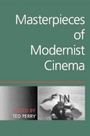 Ted Perry - Masterpieces of Modernist Cinema - 9780253218582 - V9780253218582