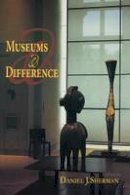 Sherman - Museums and Difference - 9780253219350 - V9780253219350