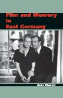 Anke Pinkert - Film and Memory in East Germany - 9780253219671 - V9780253219671