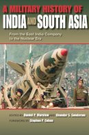Marston - A Military History of India and South Asia: From the East India Company to the Nuclear Era - 9780253219992 - V9780253219992
