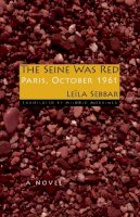 Leïla Sebbar - The Seine Was Red: Paris, October 1961 - 9780253220233 - V9780253220233
