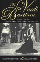 Geoffrey Edwards - The Verdi Baritone: Studies in the Development of Dramatic Character - 9780253220394 - V9780253220394