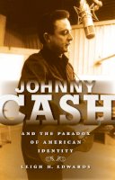 Leigh Edwards - Johnny Cash and the Paradox of American Identity - 9780253220615 - V9780253220615