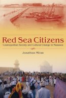 Jonathan Miran - Red Sea Citizens: Cosmopolitan Society and Cultural Change in Massawa - 9780253220790 - V9780253220790