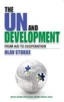 Olav Stokke - The UN and Development: From Aid to Cooperation - 9780253220813 - V9780253220813