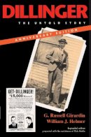 G. Russell Girardin - Dillinger, Anniversary Edition: The Untold Story - 9780253221100 - V9780253221100