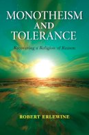 Robert Erlewine - Monotheism and Tolerance: Recovering a Religion of Reason - 9780253221568 - V9780253221568