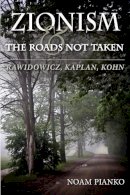 Noam Pianko - Zionism and the Roads Not Taken: Rawidowicz, Kaplan, Kohn - 9780253221841 - V9780253221841