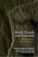 Robin May Schott - Birth, Death, and Femininity - 9780253222374 - V9780253222374