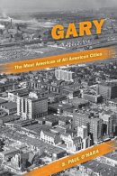 S. Paul O´hara - Gary, the Most American of All American Cities - 9780253222886 - V9780253222886