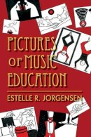 Estelle R. Jorgensen - Pictures of Music Education - 9780253222985 - V9780253222985