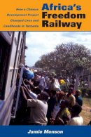 Jamie Monson - Africa's Freedom Railway - 9780253223227 - V9780253223227