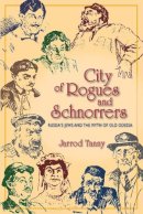 Jarrod Tanny - City of Rogues and Schnorrers - 9780253223289 - V9780253223289