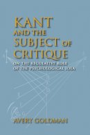 Avery Goldman - Kant and the Subject of Critique - 9780253223661 - V9780253223661