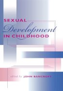 Edited By J Bancroft - Sexual Development in Childhood - 9780253342430 - V9780253342430
