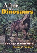 Donald R. Prothero - After the Dinosaurs - 9780253347336 - V9780253347336