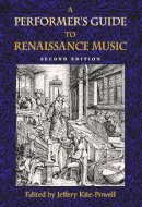 Jeffery Kite-Powell - A Performer's Guide to Renaissance Music (Publications of the Early Music Institute) - 9780253348661 - V9780253348661