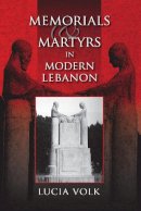 Lucia Volk - Memorials and Martyrs in Modern Lebanon - 9780253355232 - V9780253355232
