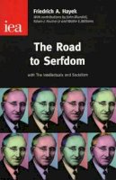 Friedrich A Hayek - Road to Serfdom: With the Intellectuals and Socialism - 9780255365765 - V9780255365765
